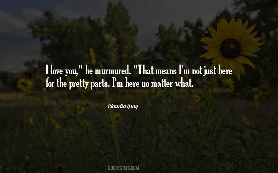 Here No Matter What Quotes #730821