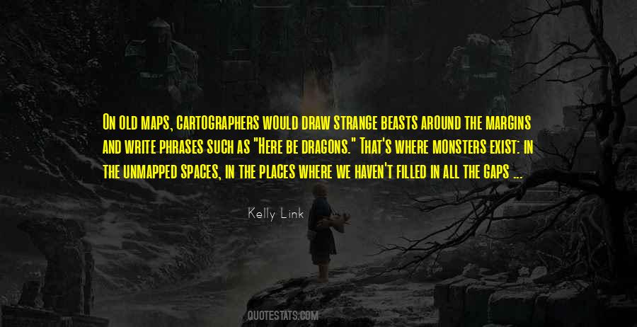 Here There Be Dragons Quotes #712090 Here There Be Dragons Quotes #712090