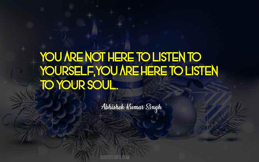 Here To Listen Quotes #1218309