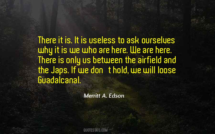 Here We Are Quotes #1112202