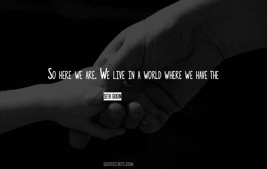 Here We Are Quotes #1544441
