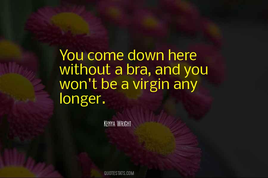 Here Without You Quotes #423095