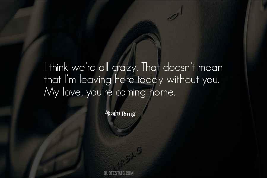 Here Without You Quotes #944600