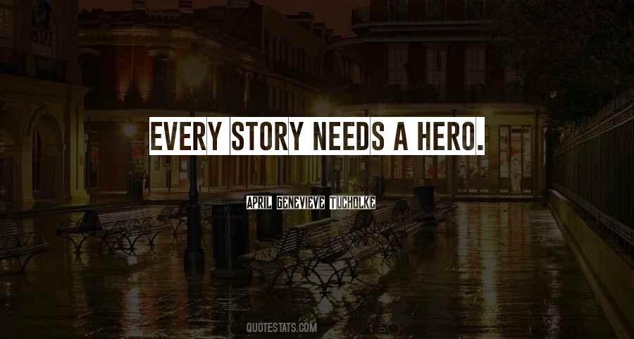 Hero Of My Story Quotes #380750