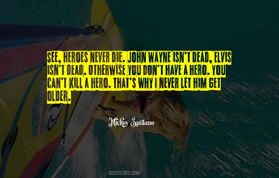 Heroes Don't Die Quotes #966133