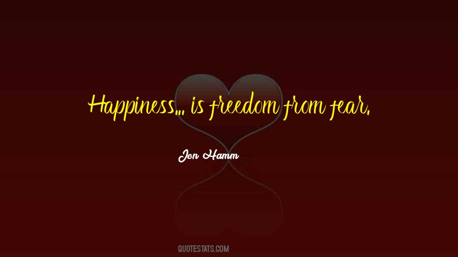 Quotes About Freedom From Fear #1734978