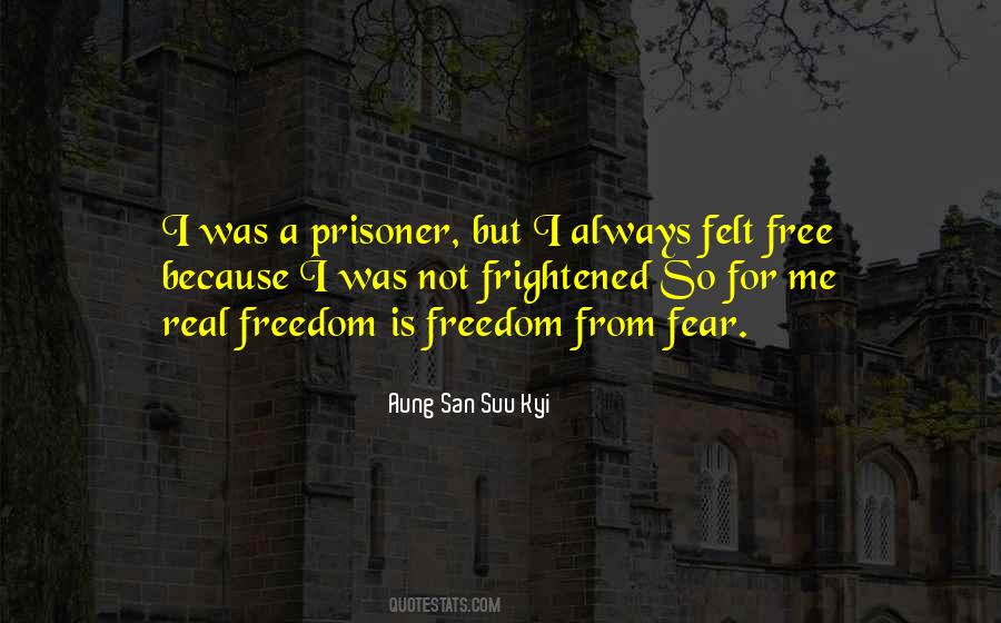 Quotes About Freedom From Fear #736178