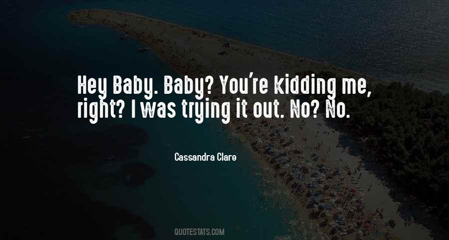 Hey Baby Quotes #938029