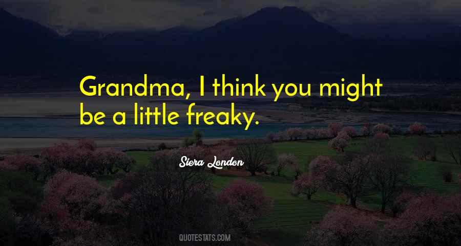 Quotes About Freaky Things #184658