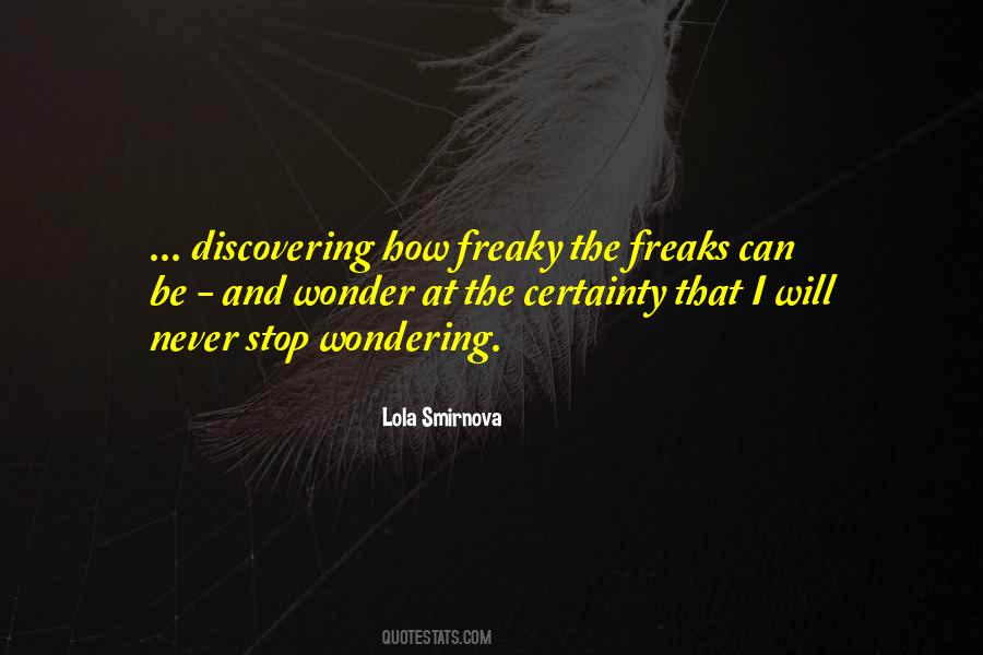 Quotes About Freaky Things #284338