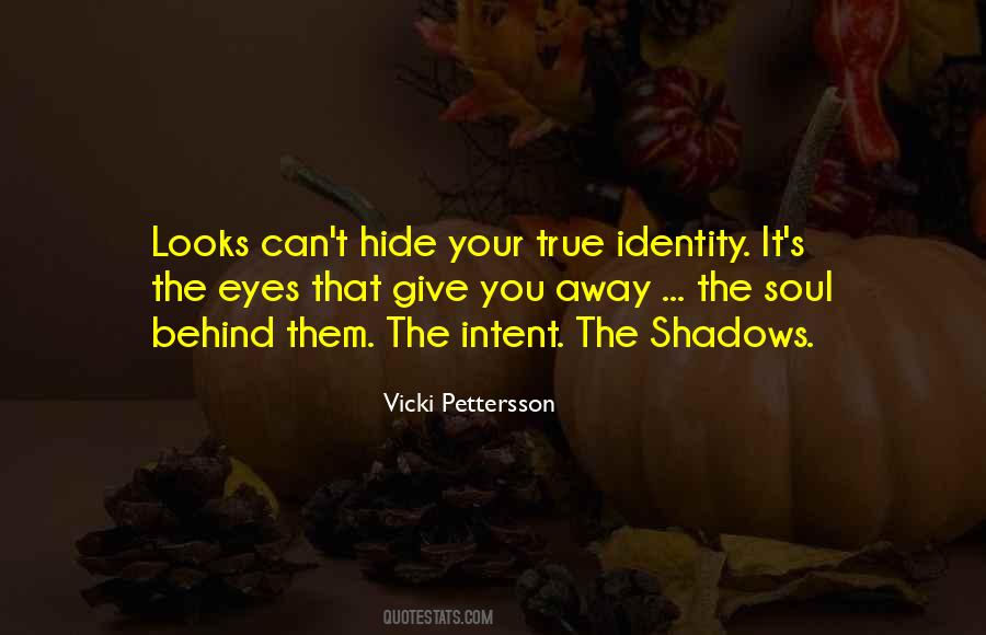 Hide In The Shadows Quotes #751972