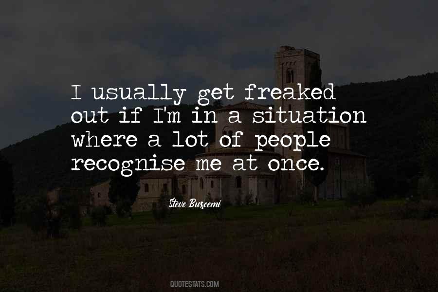 Quotes About Freaked #15316