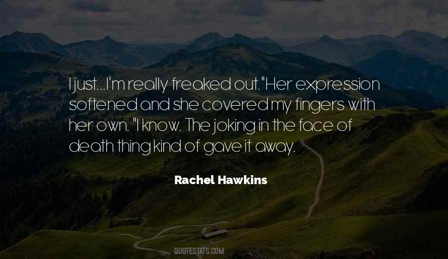 Quotes About Freaked #788496