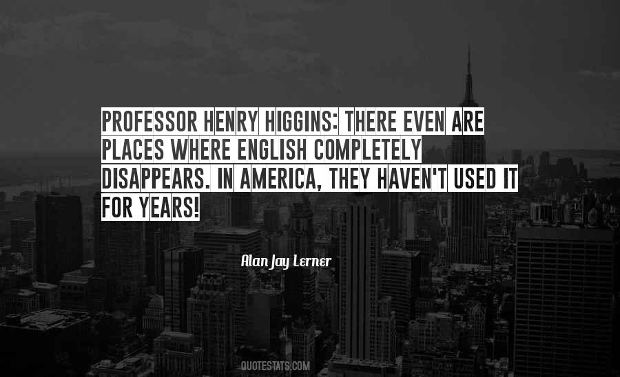 Higgins Quotes #1496037