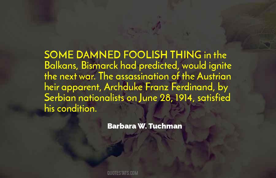 Quotes About Franz Ferdinand's Assassination #1731192