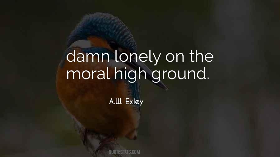 High Moral Ground Quotes #171544