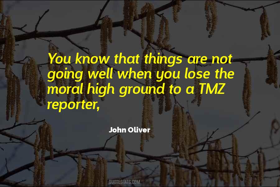 High Moral Ground Quotes #960547