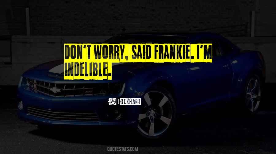 Quotes About Frankie #843791