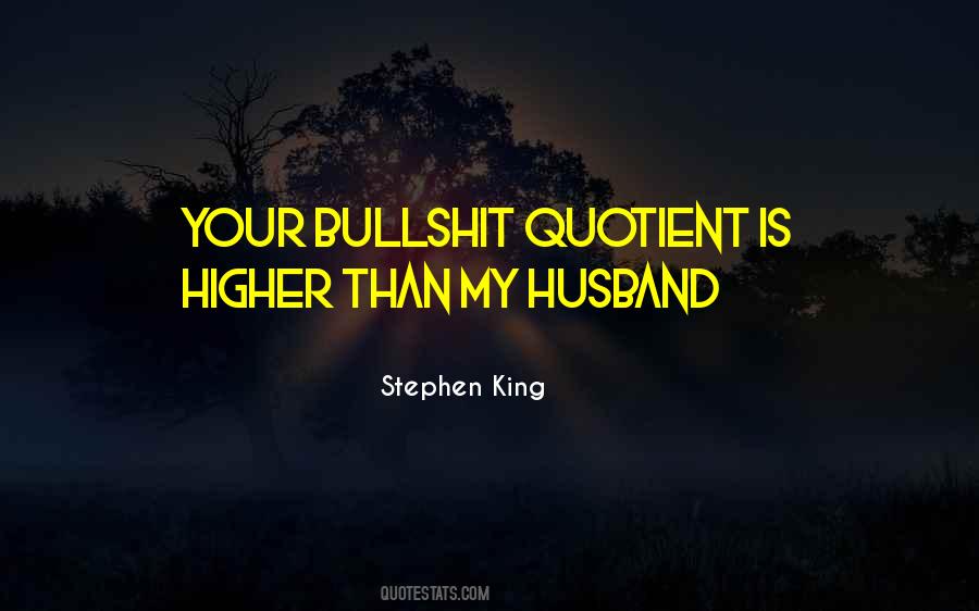 Higher Than Life Quotes #1620329