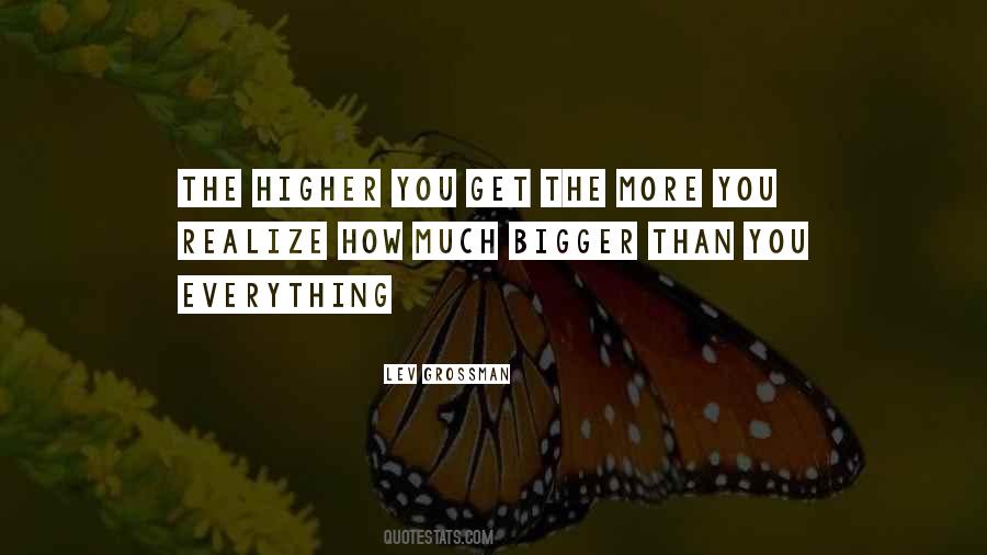Higher Than You Quotes #266809