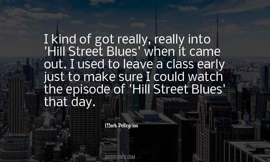 Hill Street Blues Quotes #1537125