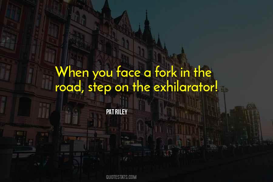 Quotes About Fork In The Road #488476