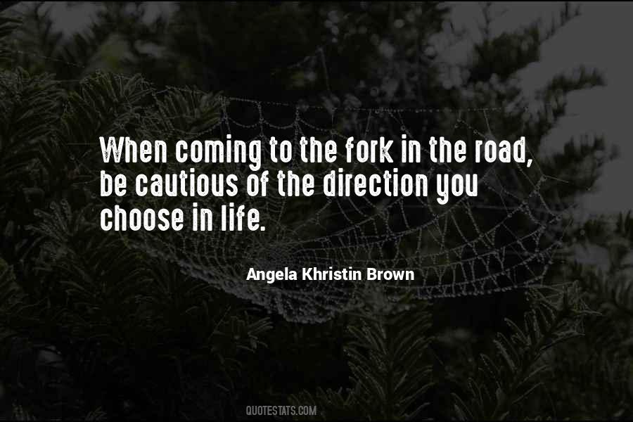 Quotes About Fork In The Road #988981