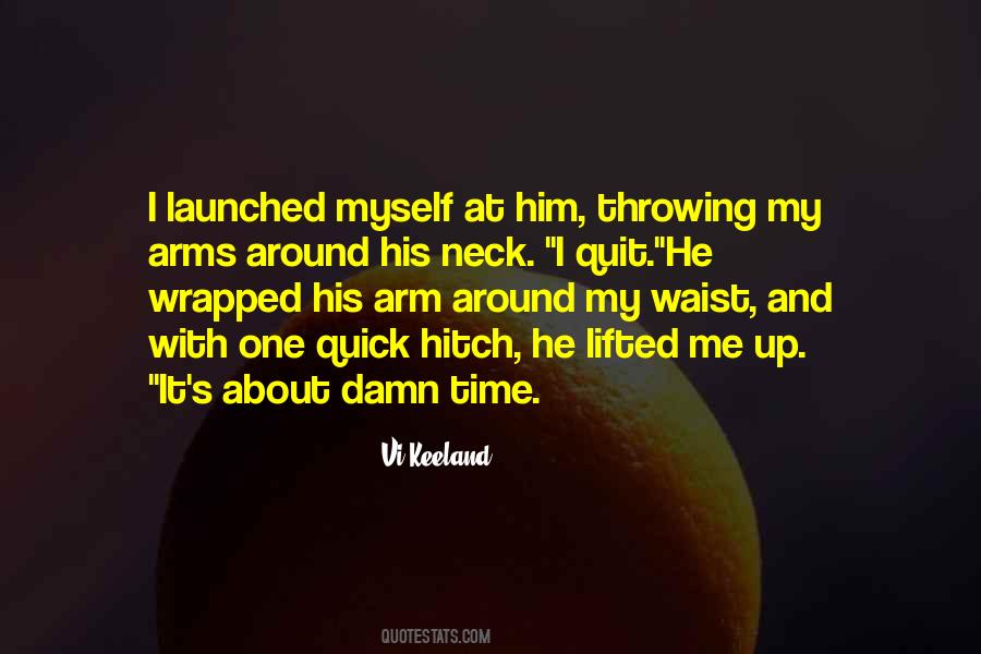 His Arms Around Me Quotes #1113715