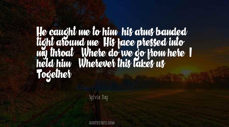 His Arms Around Me Quotes #1125370