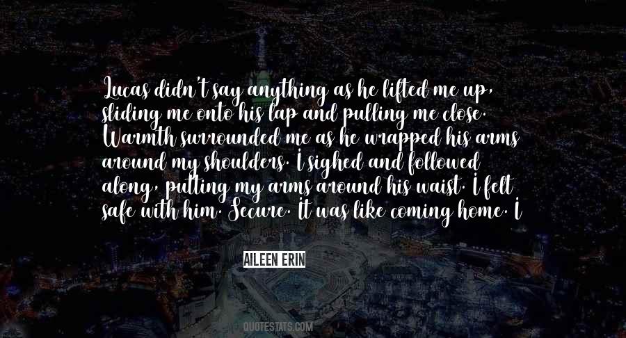 His Arms Around Me Quotes #1132506