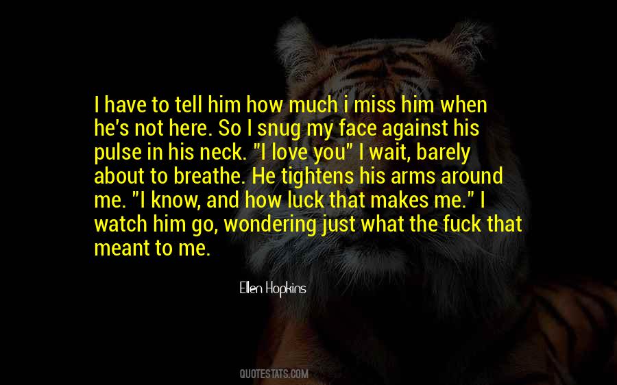 His Arms Around Me Quotes #157937