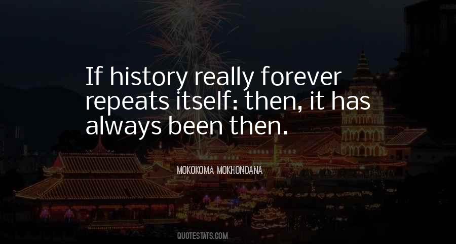 History Always Repeats Itself Quotes #1637503