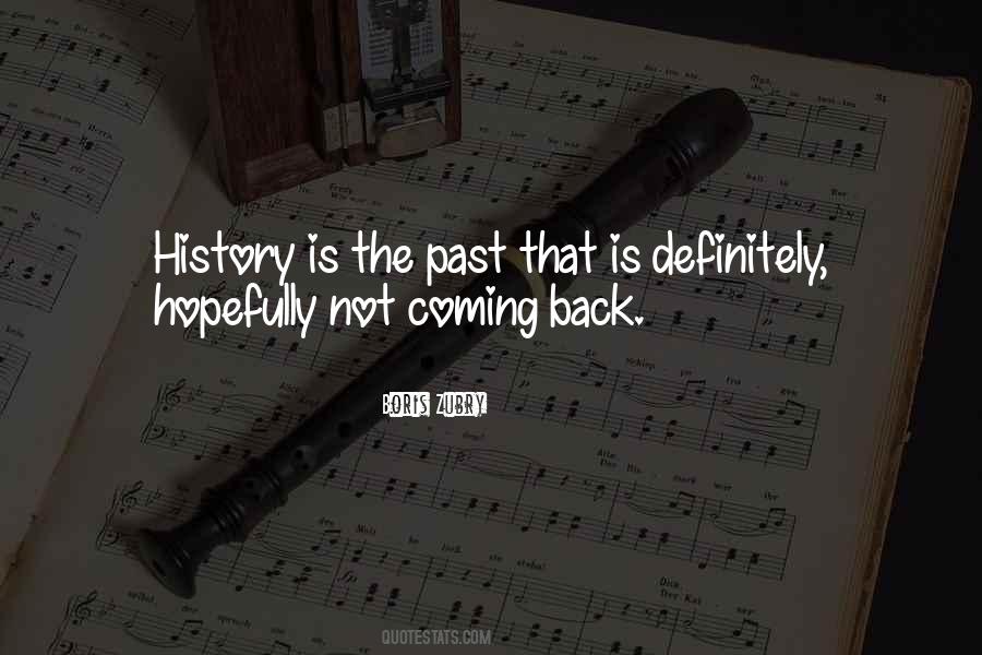 History Is The Past Quotes #1651435