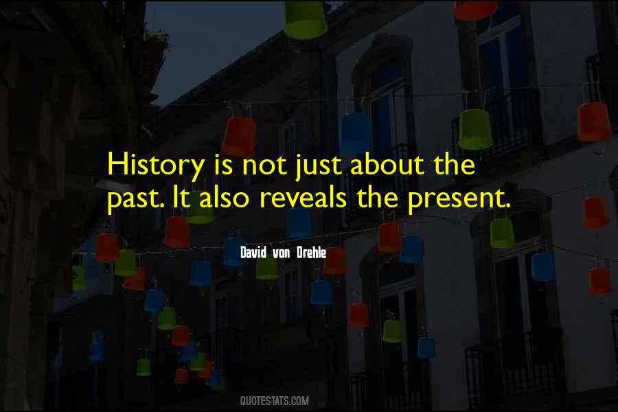 History Past Present Quotes #542428