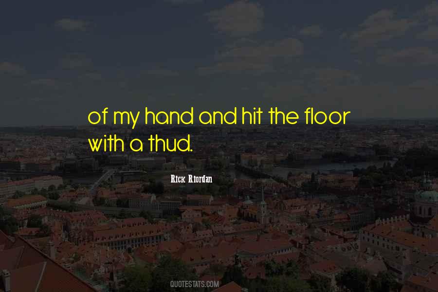 Hit The Floor Quotes #435713