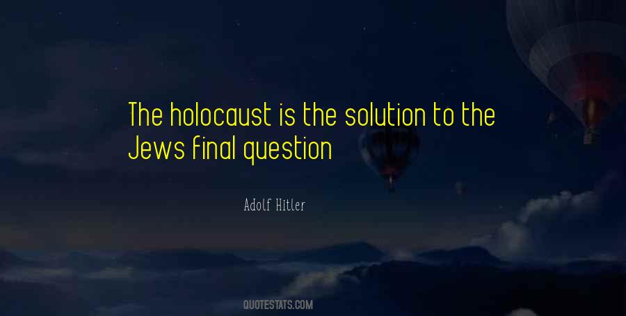 Hitler Final Solution Quotes #1023438