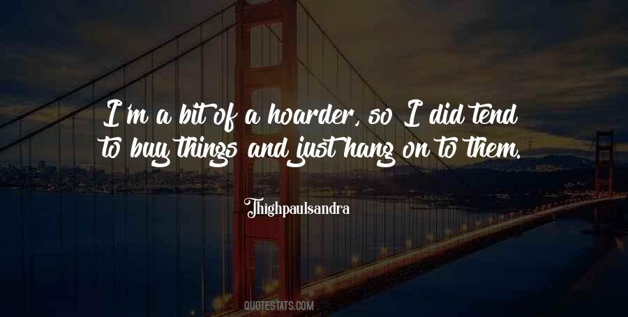 Hoarder Quotes #1217988