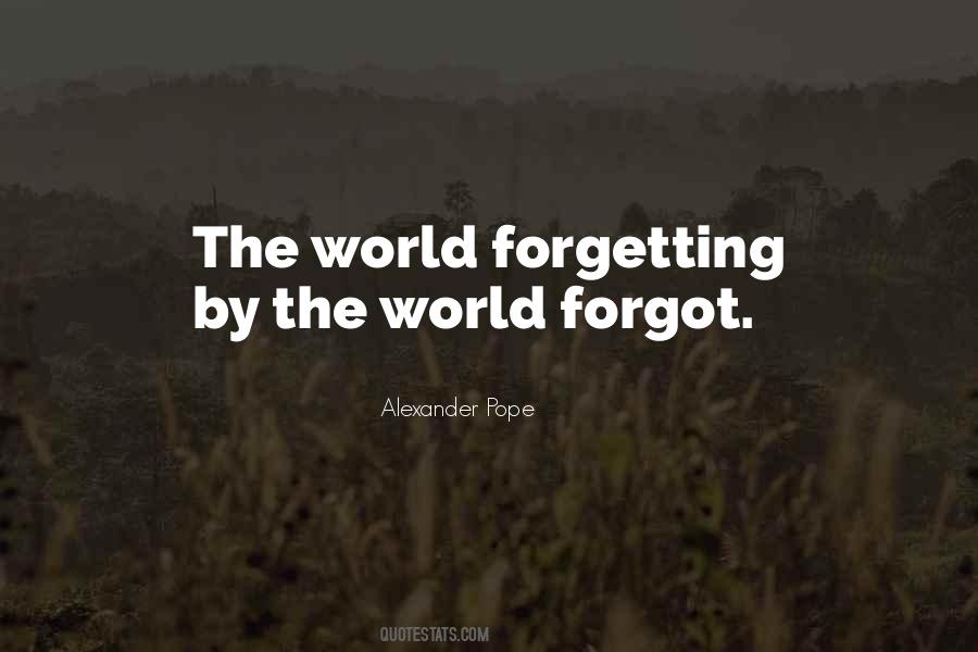 Quotes About Forgetting The World #509851
