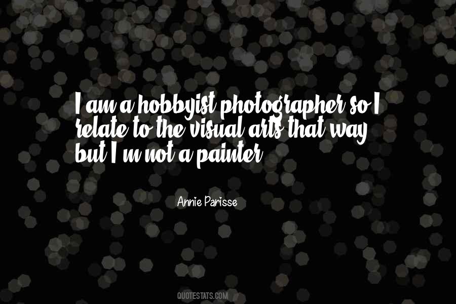 Hobbyist Photographer Quotes #353532