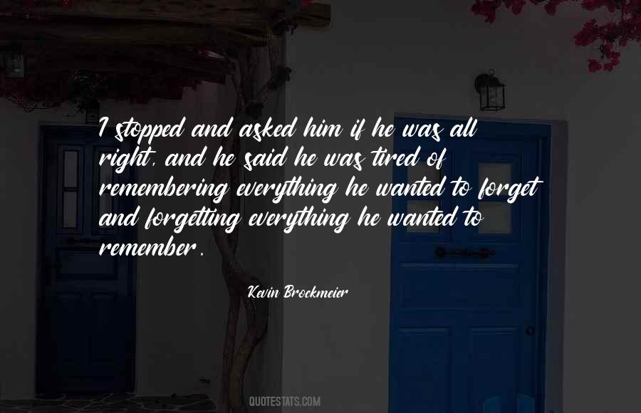Quotes About Forgetting Everything #425268