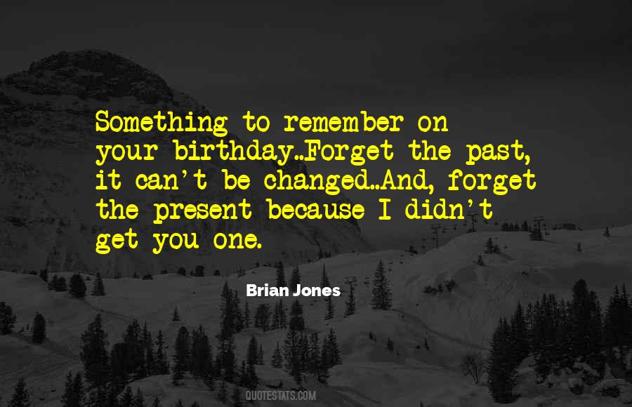 Quotes About Forget The Past #509512