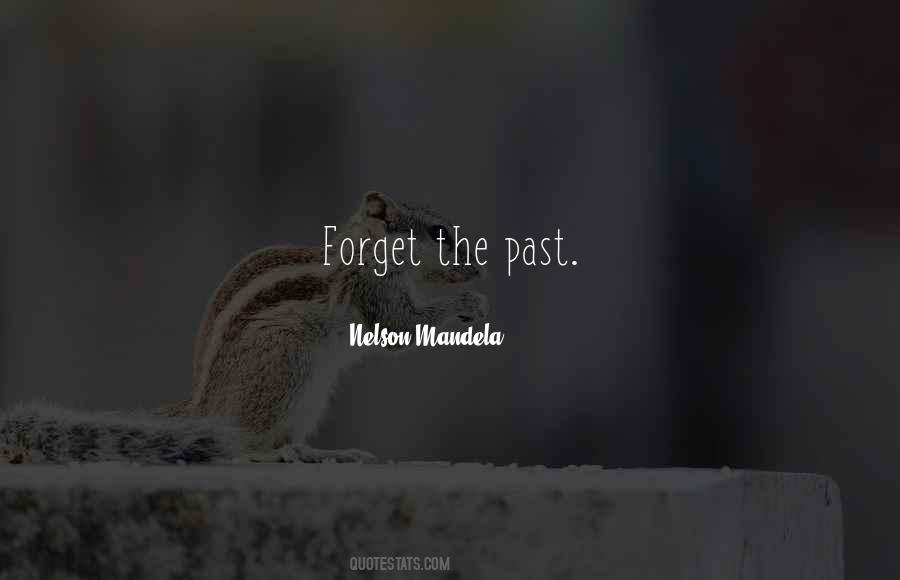 Quotes About Forget The Past #793279