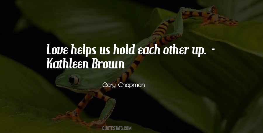 Hold Each Other Up Quotes #1533923