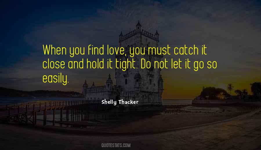 Hold It Tight Quotes #512605