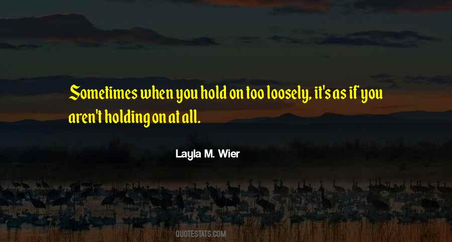 Hold Loosely Quotes #1304049