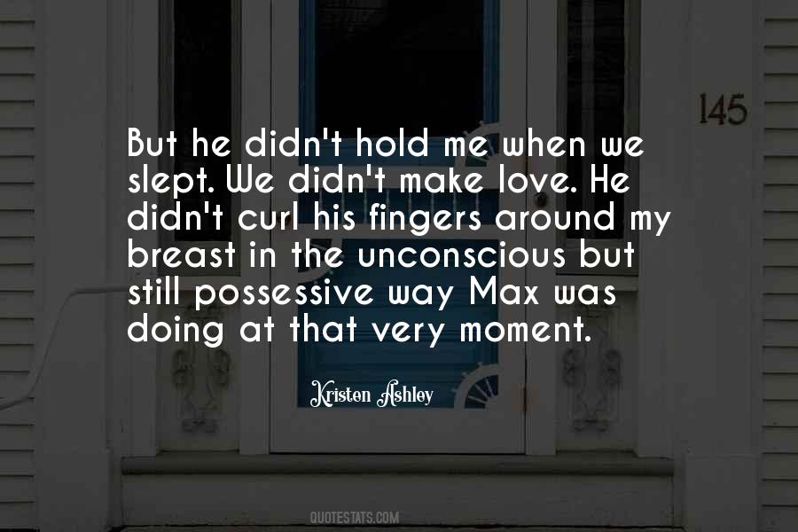 Hold Me Love Quotes #1028968