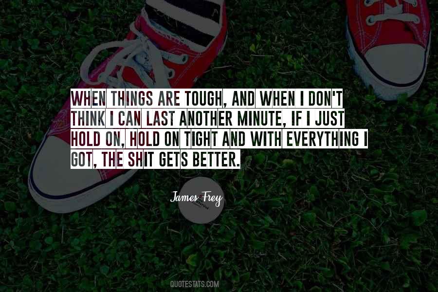 Hold Me Tight And Don't Let Go Quotes #1376335