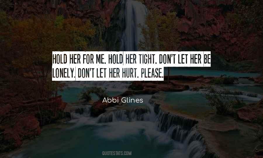 Hold Me Tight And Don't Let Go Quotes #1758103