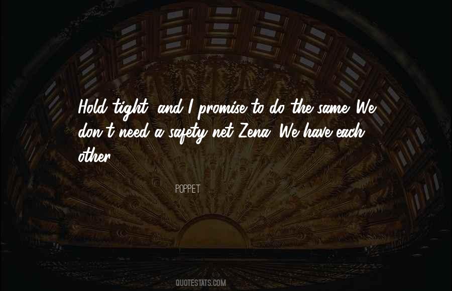 Hold Me Tight And Don't Let Go Quotes #701949