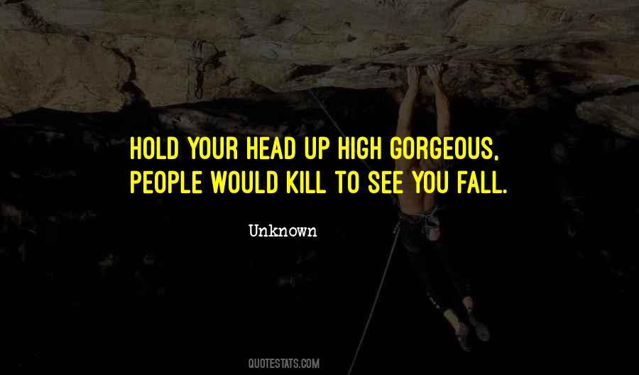 Hold My Head Up High Quotes #961572